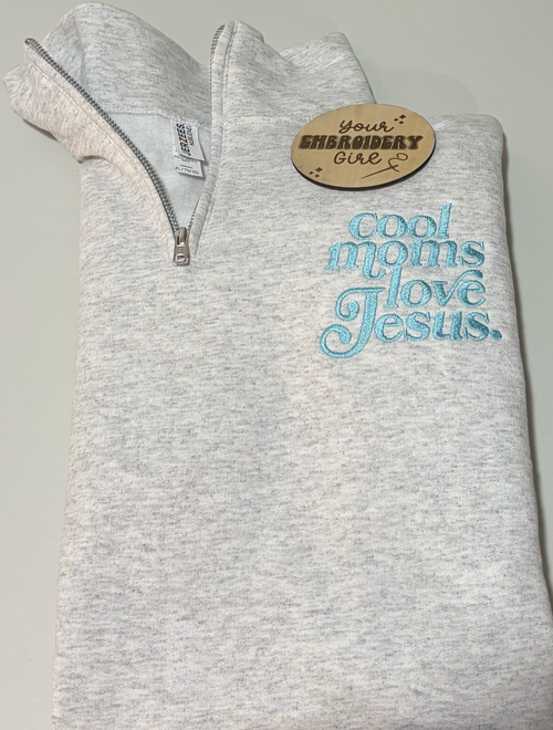 Embroidered Christian Cool Moms Love Jesus 1/4 Zip Pullover